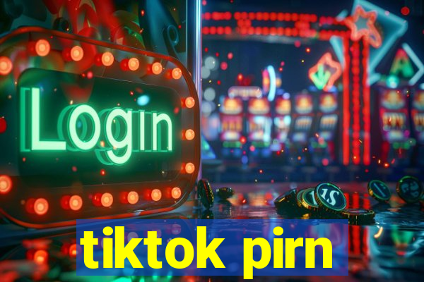 tiktok pirn